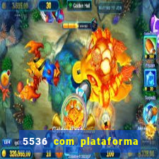 5536 com plataforma de jogos